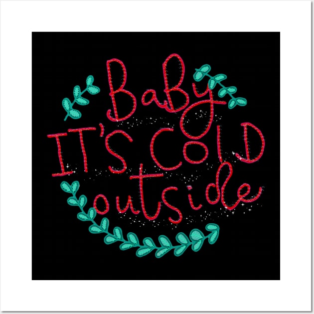 Baby it's cold outside Wall Art by Fantasticallyfreaky